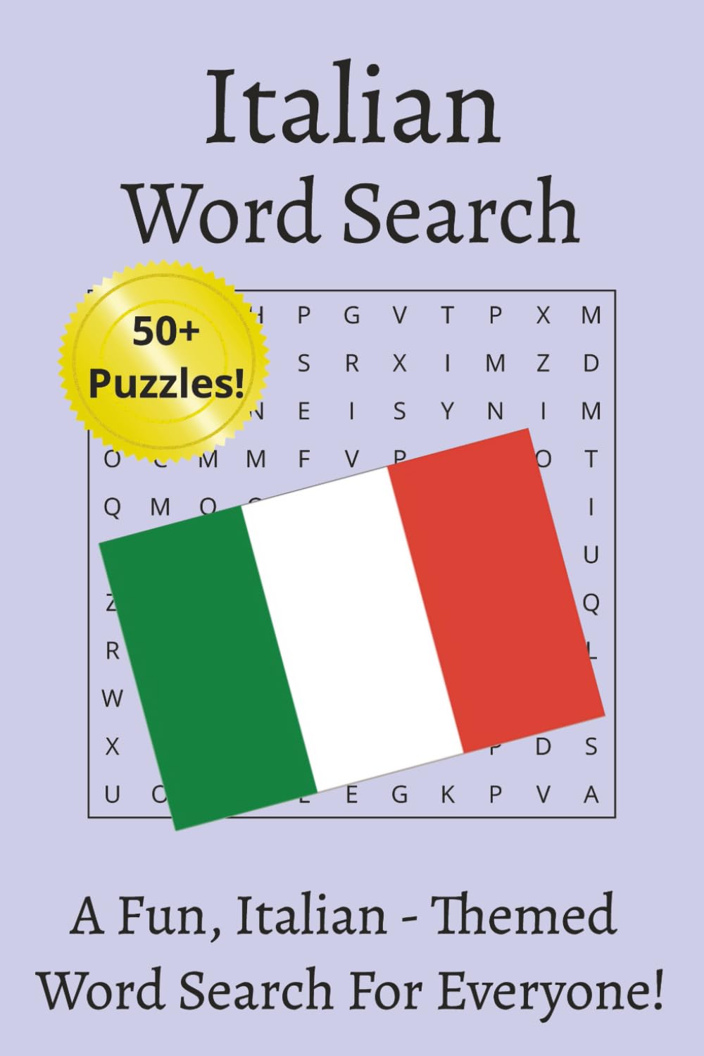 Italian Word Search: Italian Word Search Puzzle Book: Word Searches with Easy to read print about Italy, Culture, Food and More | 6x9 Inches, 110 Pages | 50+ Puzzles
