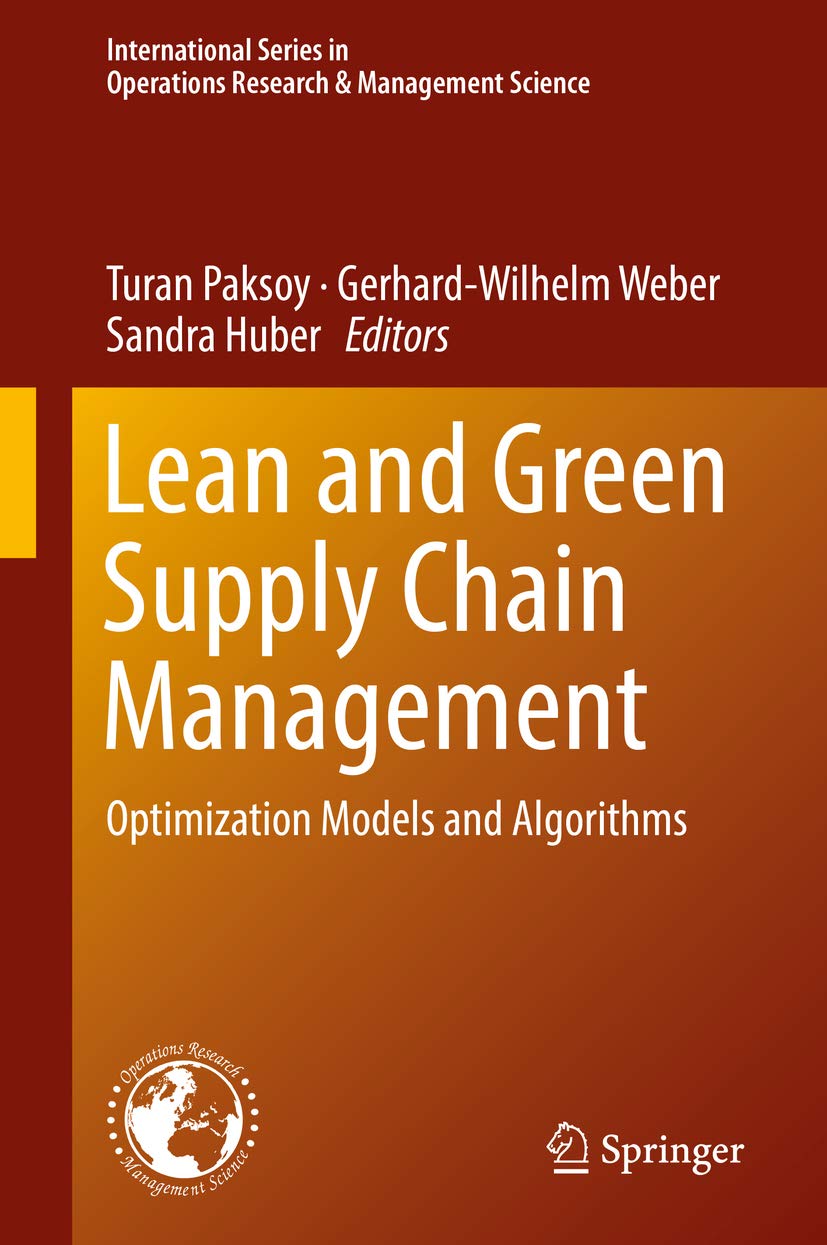 Lean and Green Supply Chain Management: Optimization Models and Algorithms (International Series in Operations Research & Management Science Book 273) (English Edition)
