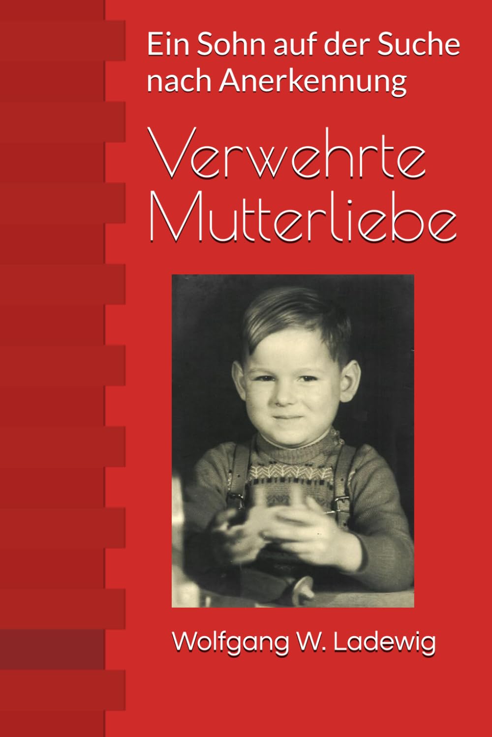Verwehrte Mutterliebe: Ein Sohn auf der Suche nach Anerkennung