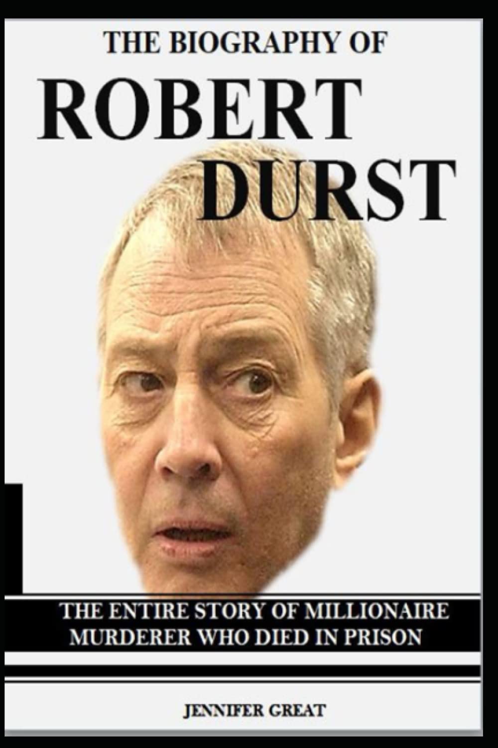 Buy THE BIOGRAPHY OF ROBERT DURST THE ENTIRE STORY OF MILLIONAIRE