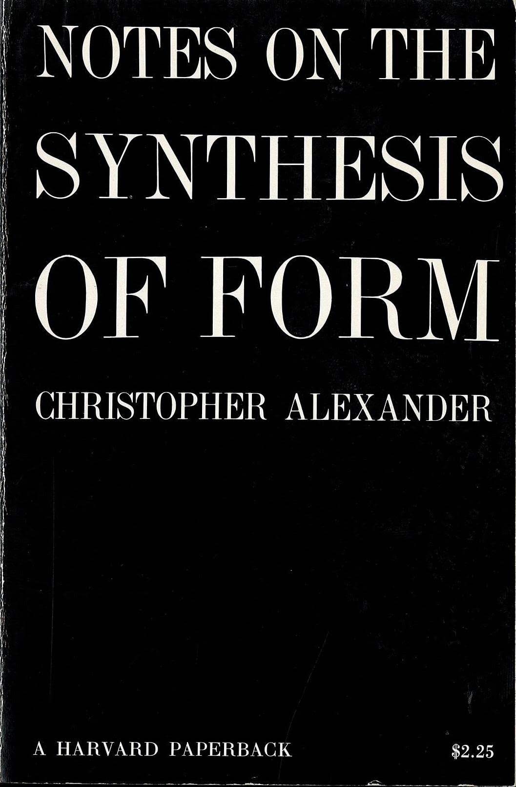 Notes on the Syntheses of Form (Harvard Paperbacks)