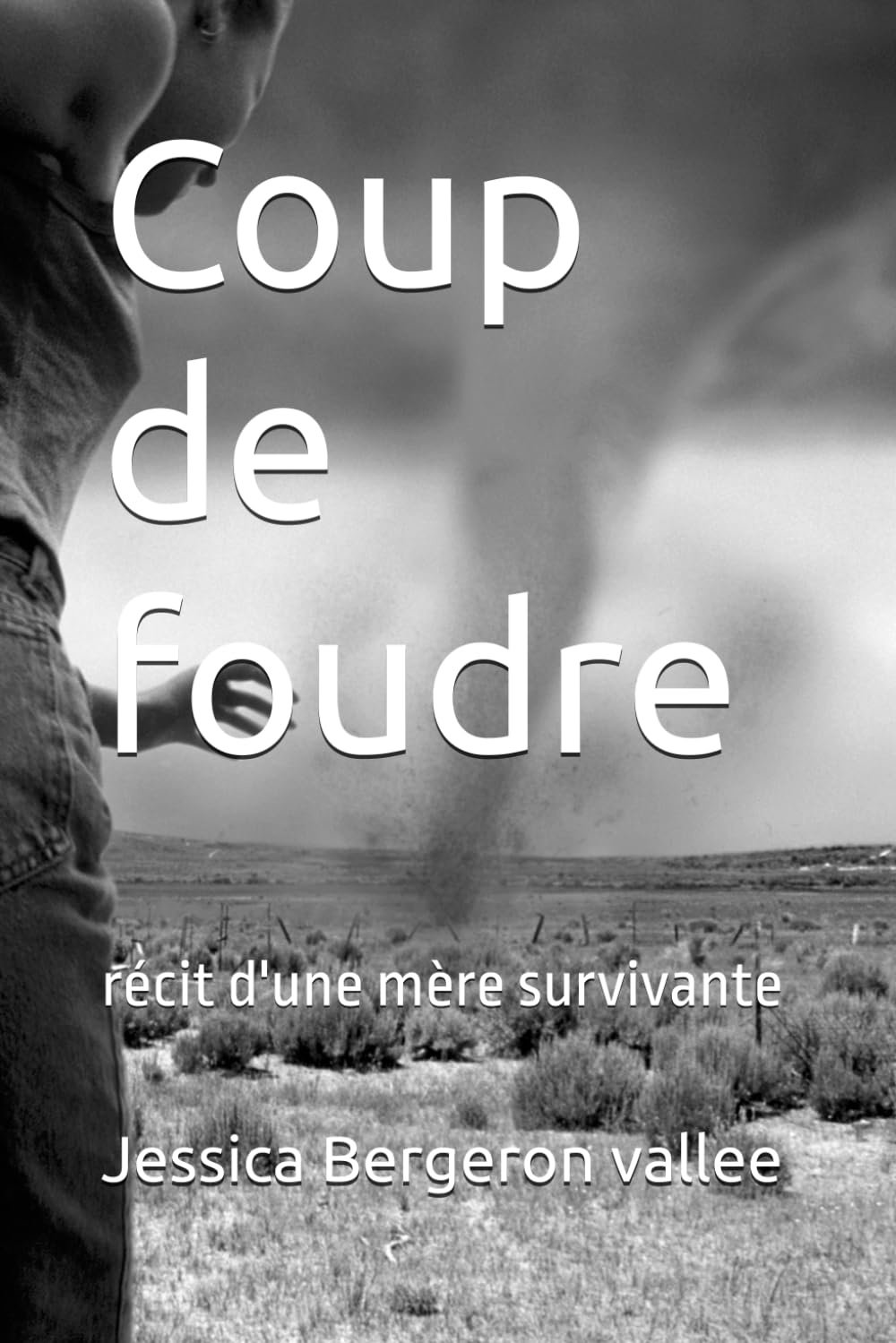Coup de foudre: récit d'une mère survivante