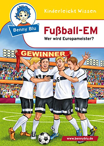 Amazon Com Benny Blu Fussball Em Wer Wird Europameister German Edition Ebook Richter Tino Fettkenheuer Ralf Kindle Store