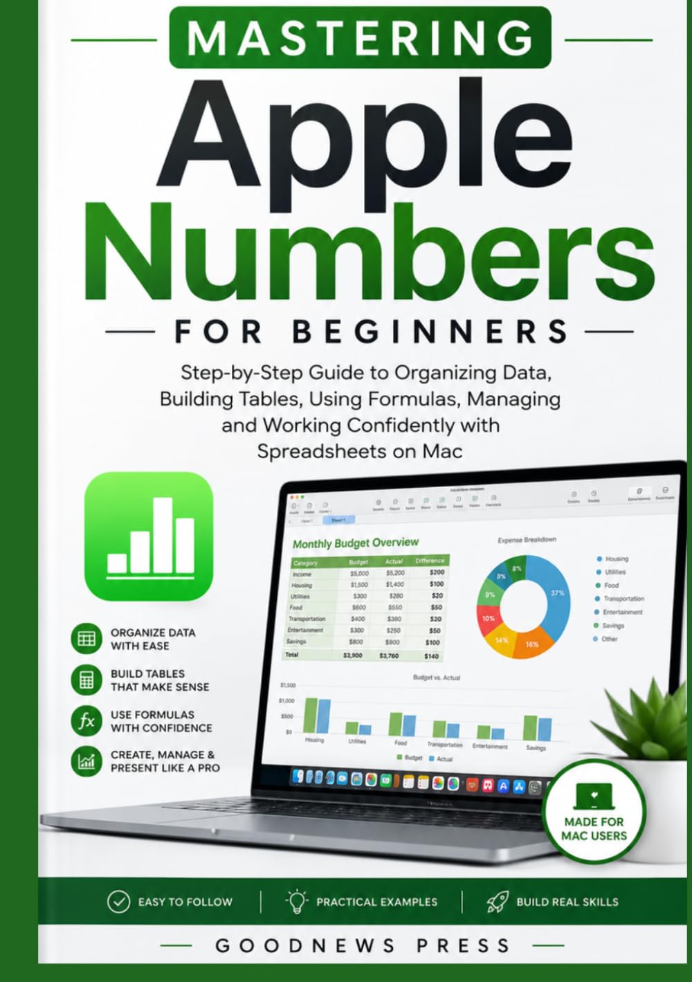 Mastering Apple Numbers for Beginners: Step-by-Step Guide to Organizing Data, Building Tables, Using Formulas, Managing and Working Confidently with Spreadsheets on Mac