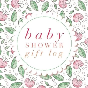 Baby Shower Gift Log: New Baby Registry and Other Celebrations, Recorder, Organizer, Record Keepsake | 8.25”x 8.25” With Notes & Spaces For Contact Details (Personal Organization)