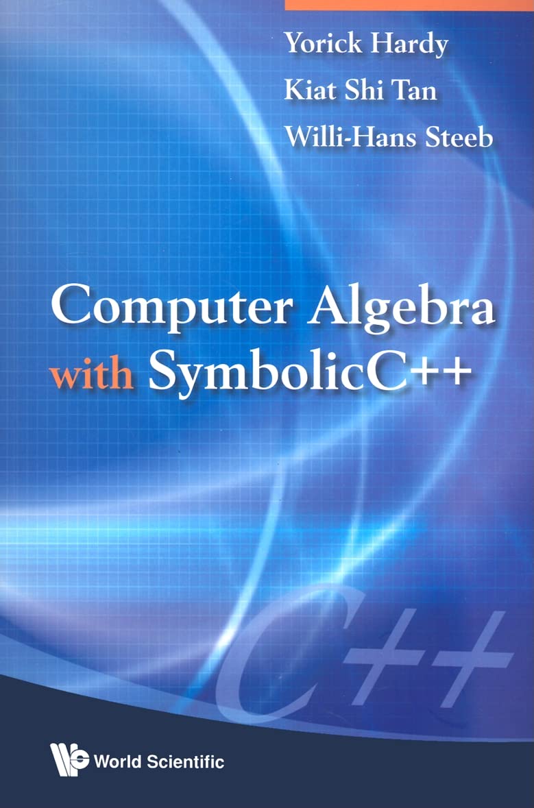 Amazon.com: COMPUTER ALGEBRA WITH SYMBOLICC++: 9789812833617: Hardy ...