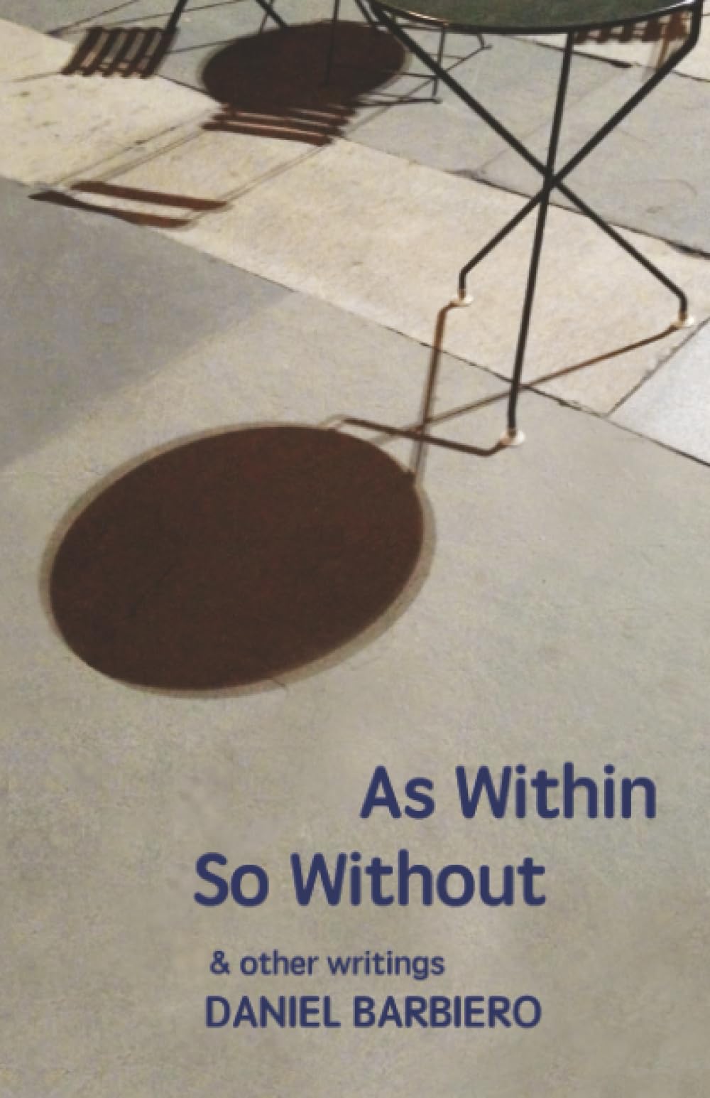As Within So Without: & other writings