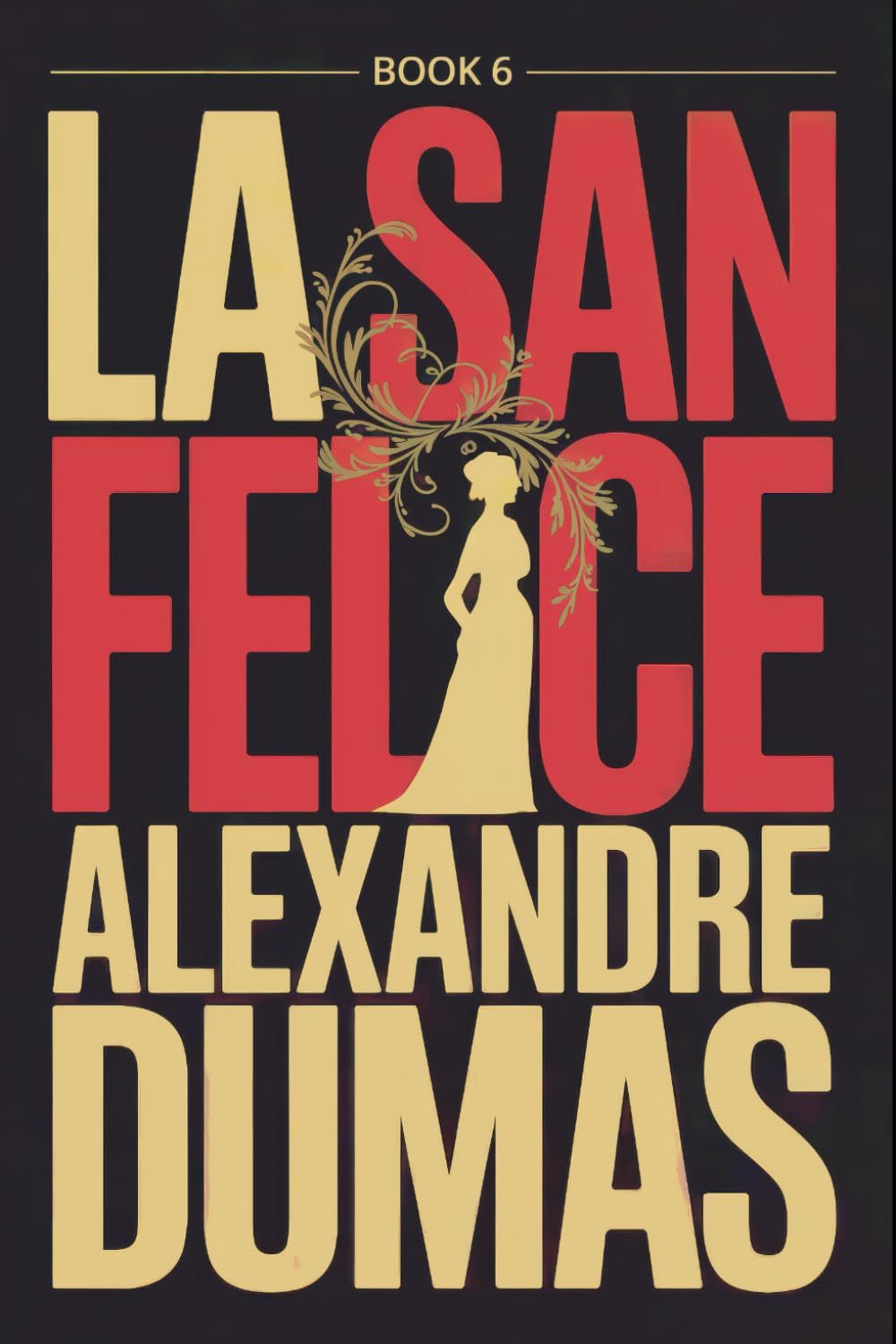 La San Felice - Book 6: A New Translation