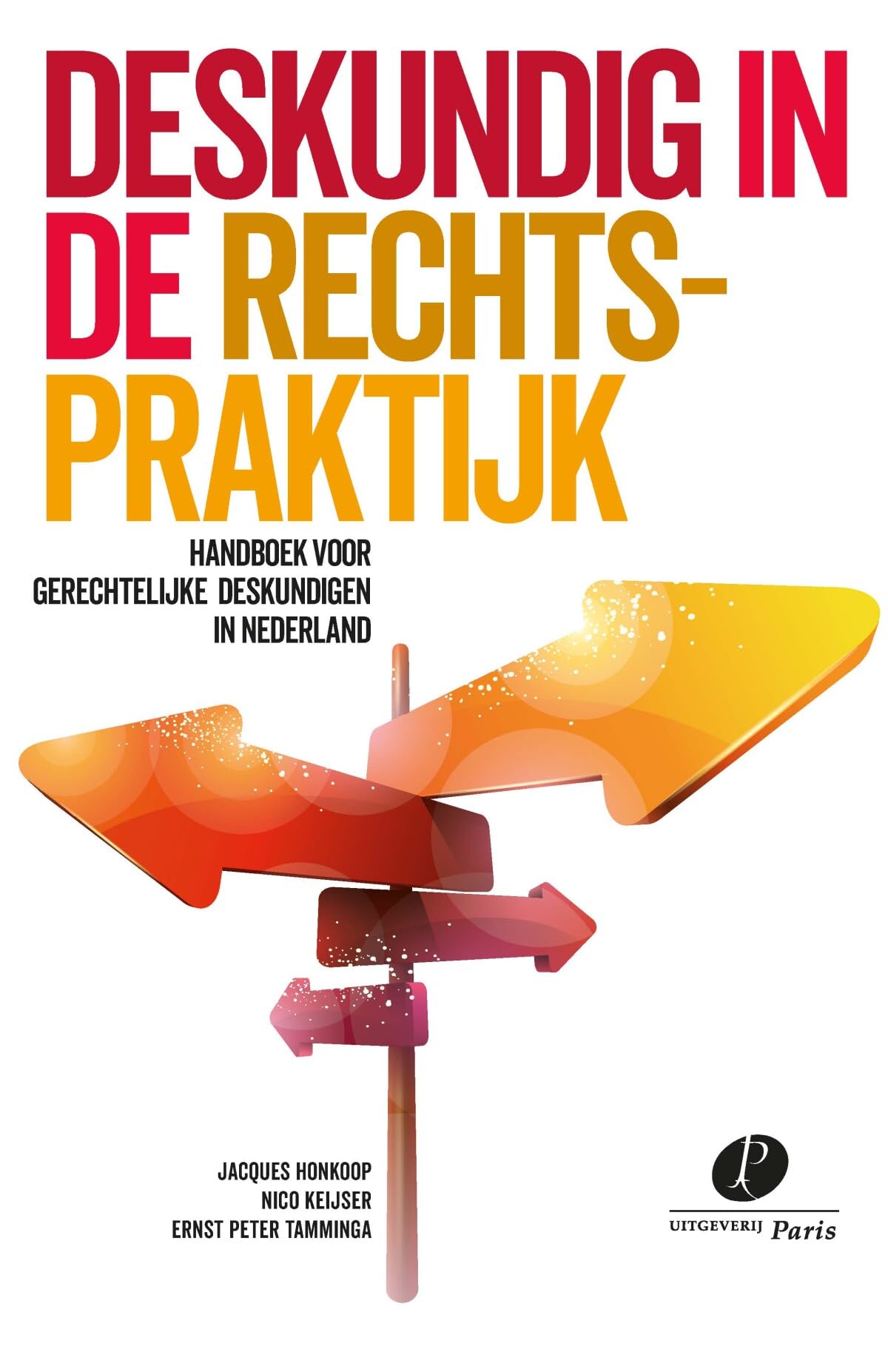 Deskundig in de rechtspraktijk: Handboek voor gerechtelijke deskundigen in Nederland