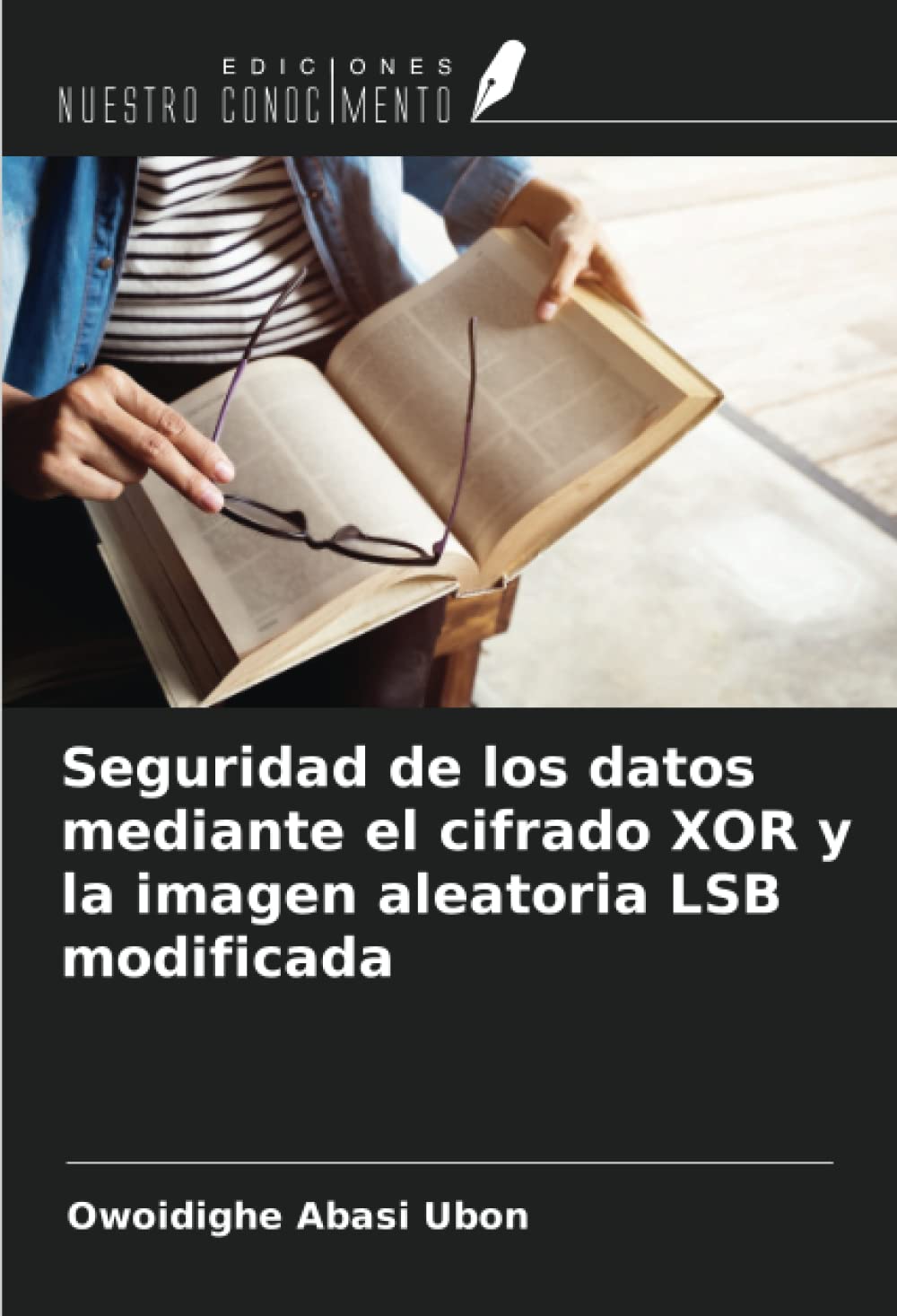 Seguridad de los datos mediante el cifrado XOR y la imagen aleatoria LSB modificada