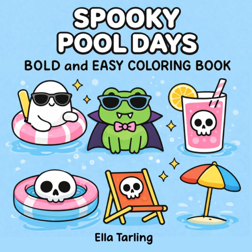 Spooky Pool Days Halloween Coloring Book: Bold and Easy Designs for Kids & Adults | Cute Ghosts, Monsters & Summer Pool Fun (Spooky Summer Halloween Series)