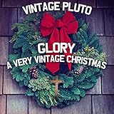  Glory: A Very Vintage Christmas