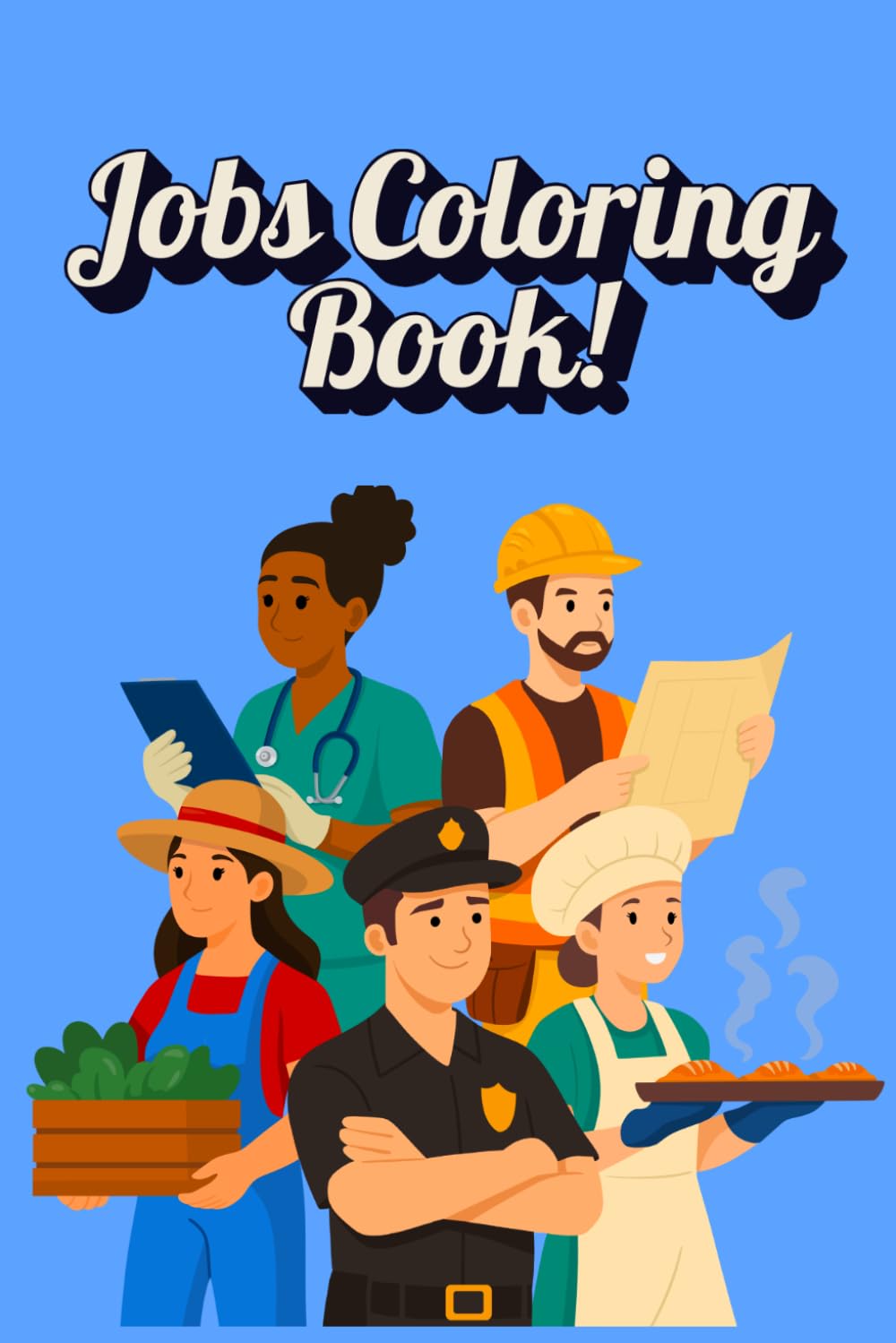 Jobs Coloring Book: What you want to be when you grow?