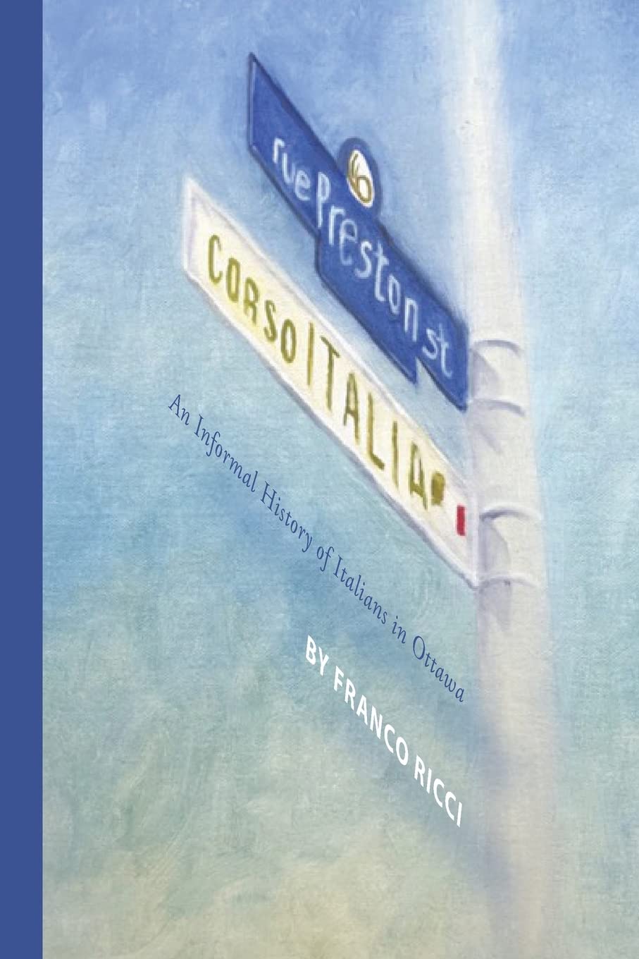 Preston Street Corso Italia: An Informal History of Italians in Ottawa: 154