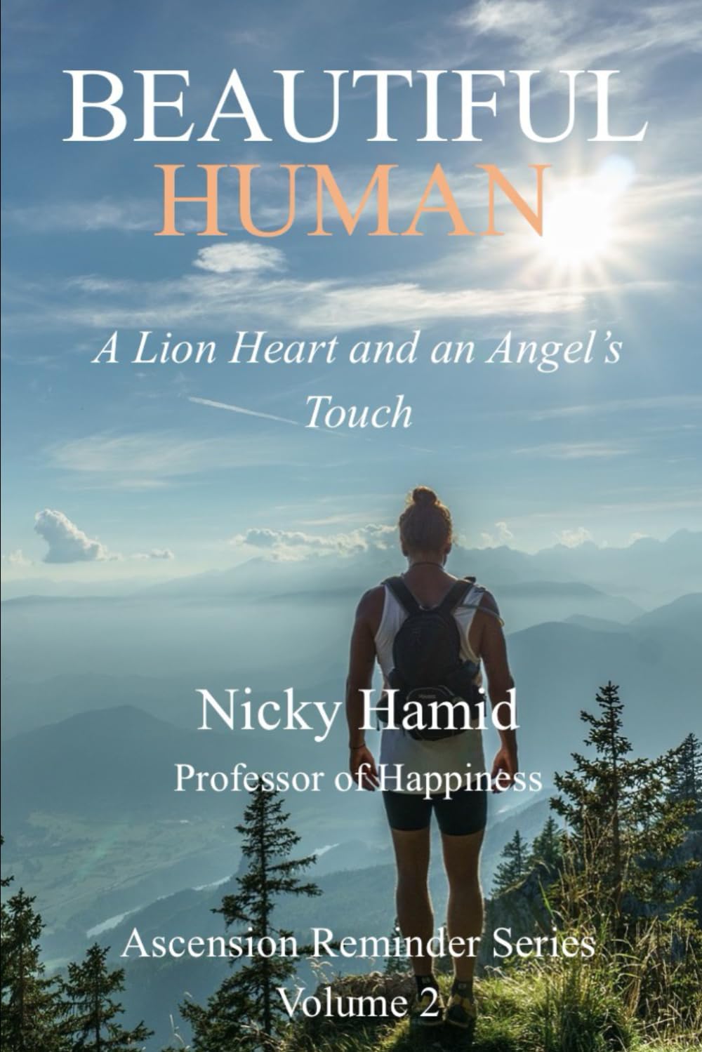 Beautiful Human: A Lion Heart with an Angel's Touch (Ascension Reminder Series)