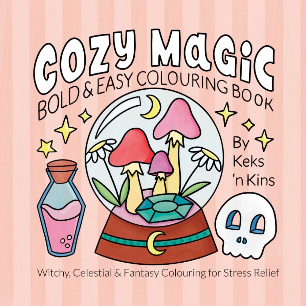 Cozy Magic - Bold & Easy Colouring Book: Witchy, Celestial & Fantasy Colouring for Stress Relief