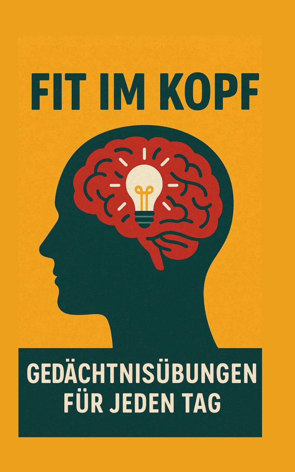 Fit im Kopf – Gedächtnisübungen für jeden Tag: Mit Freude erinnern, lachen und Neues entdecken - Ein liebevoll gestaltetes Gedächtnistraining für ... Erinnerungsübungen, Konzentrationsförderung
