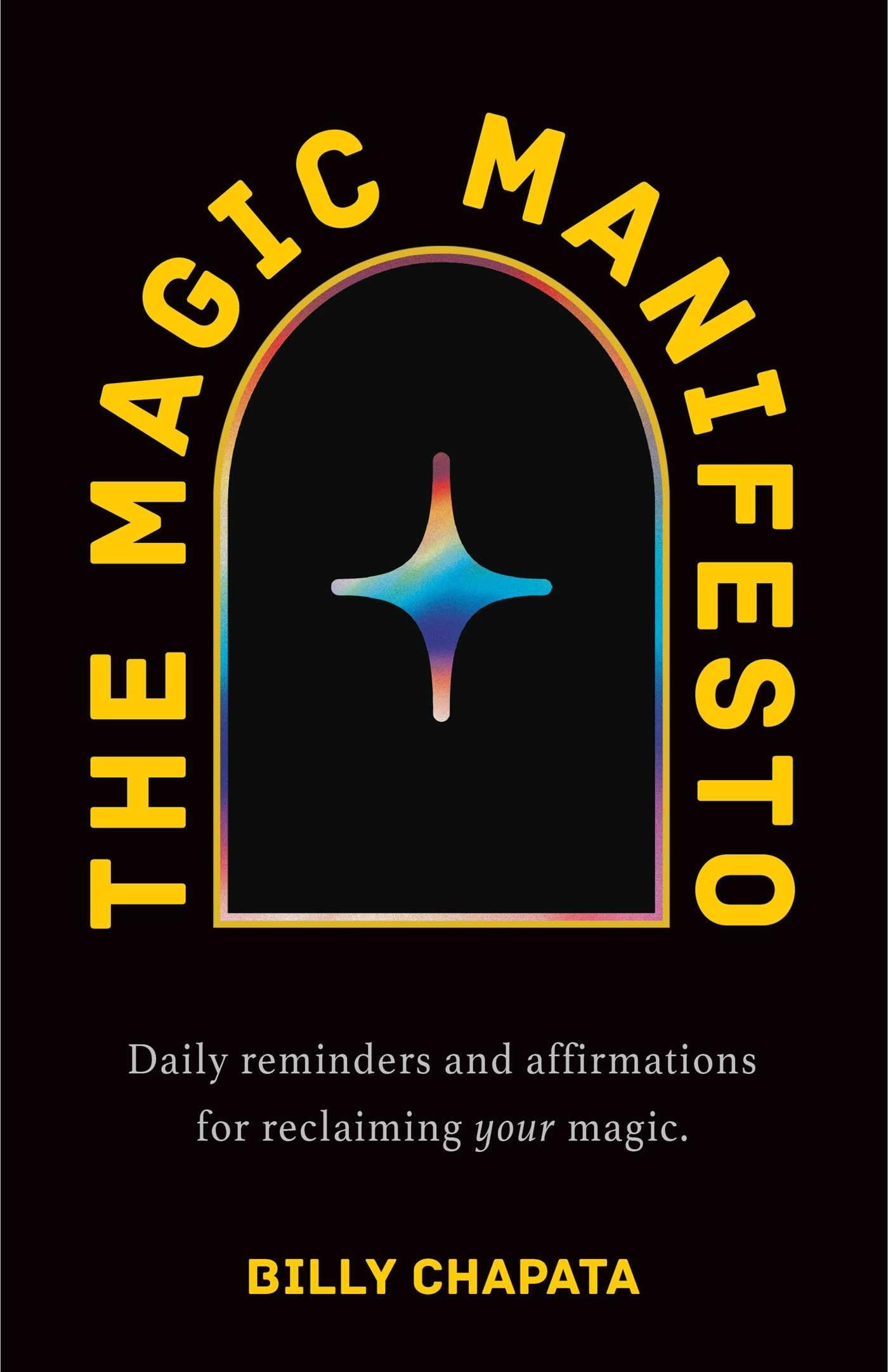 The Magic Manifesto: Daily Reminders and Affirmations for Reclaiming Your Magic