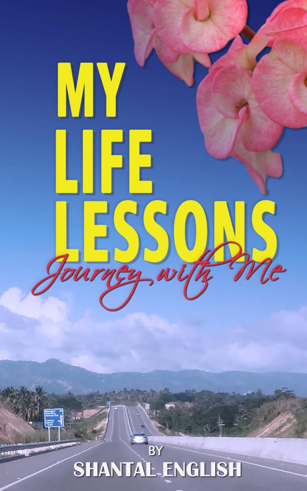 MY LIFE LESSONS JOURNEY WITH ME: LIFE LESSONS