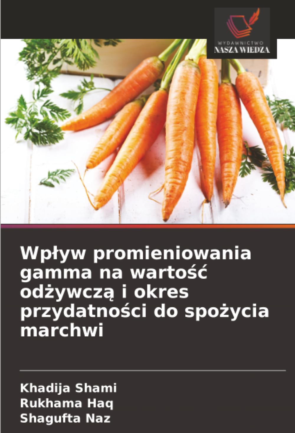 Wpływ promieniowania gamma na wartość odżywczą i okres przydatności do spożycia marchwi