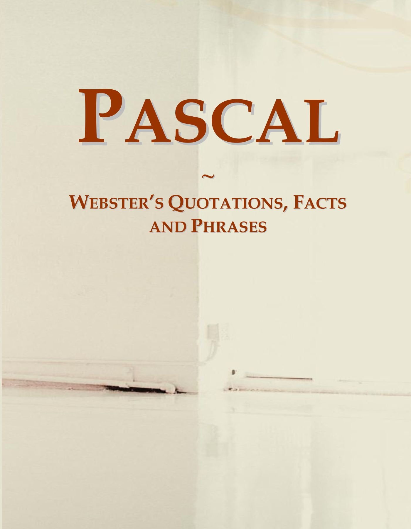 Pascal: Webster's Quotations, Facts and Phrases