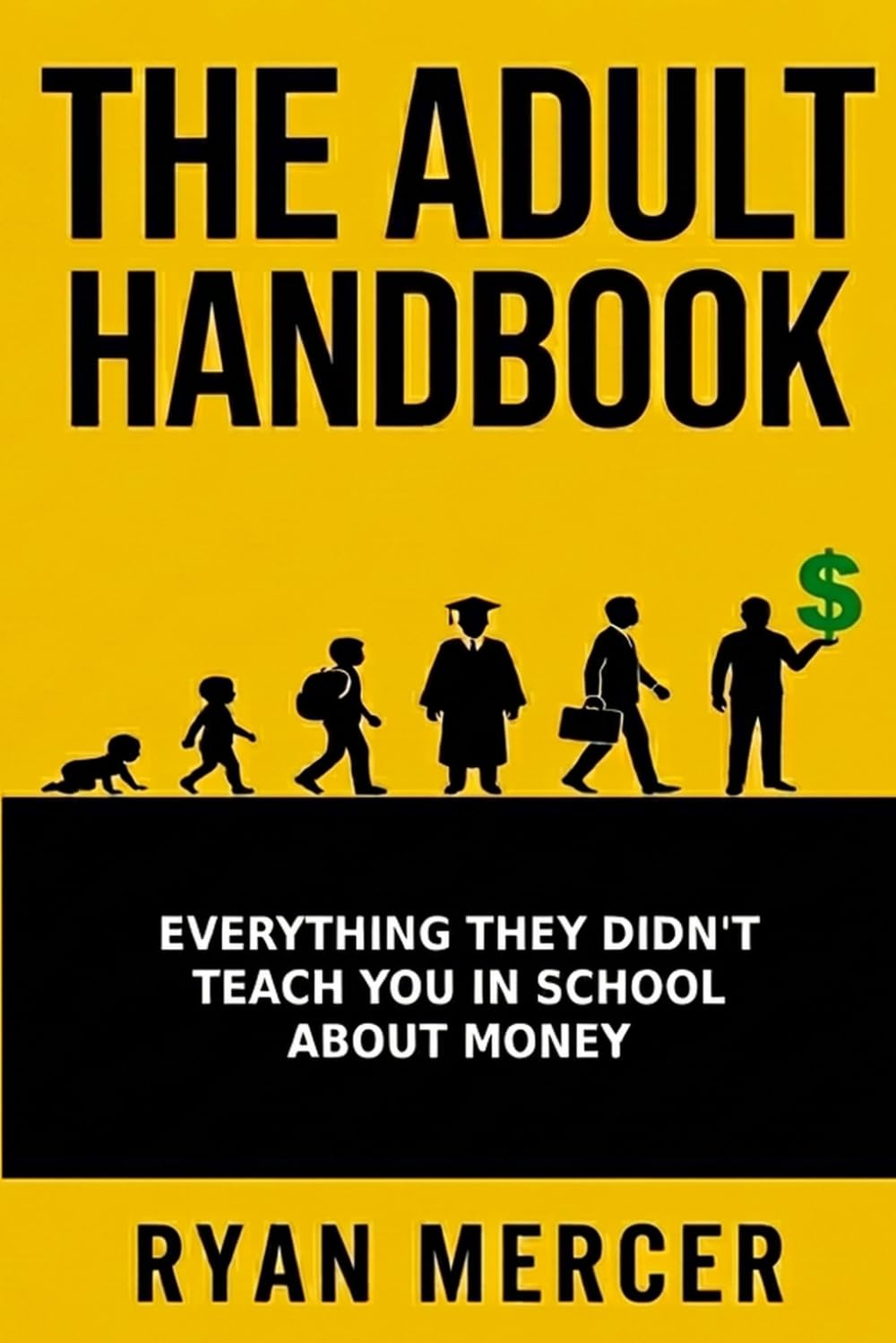 The Adult Handbook: Everything they didn't teach you in school about money.