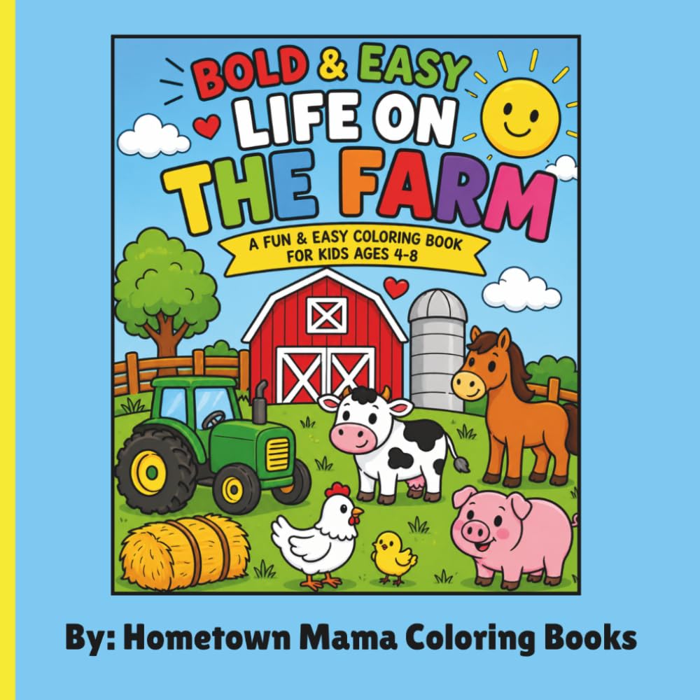 Life on the farm: A Bold & Easy Farm Coloring Book for Kids Ages 4–8