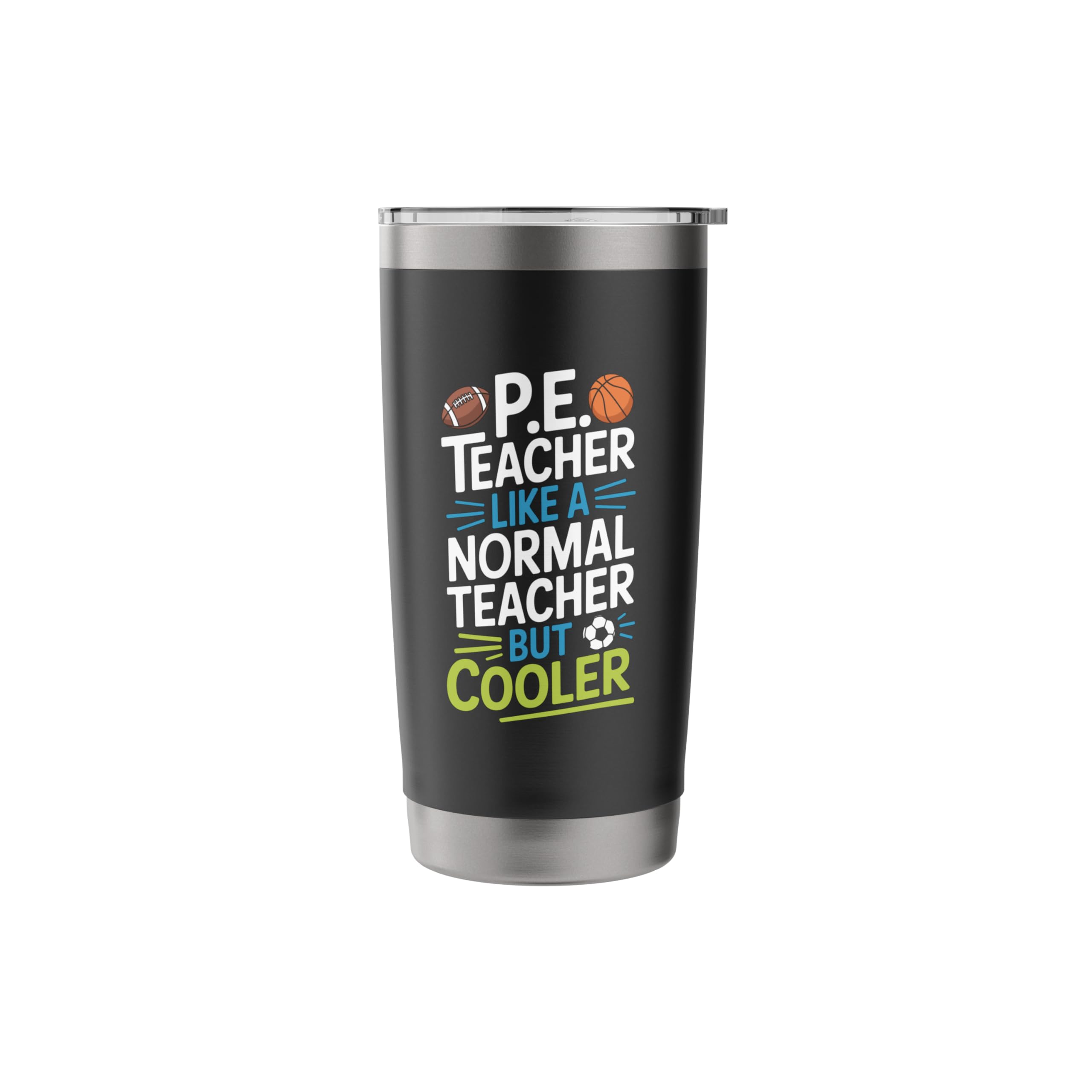 PE Coach, P.E. Teacher Like Normal Teacher But Cooler Stainless Steel Insulated Tumbler