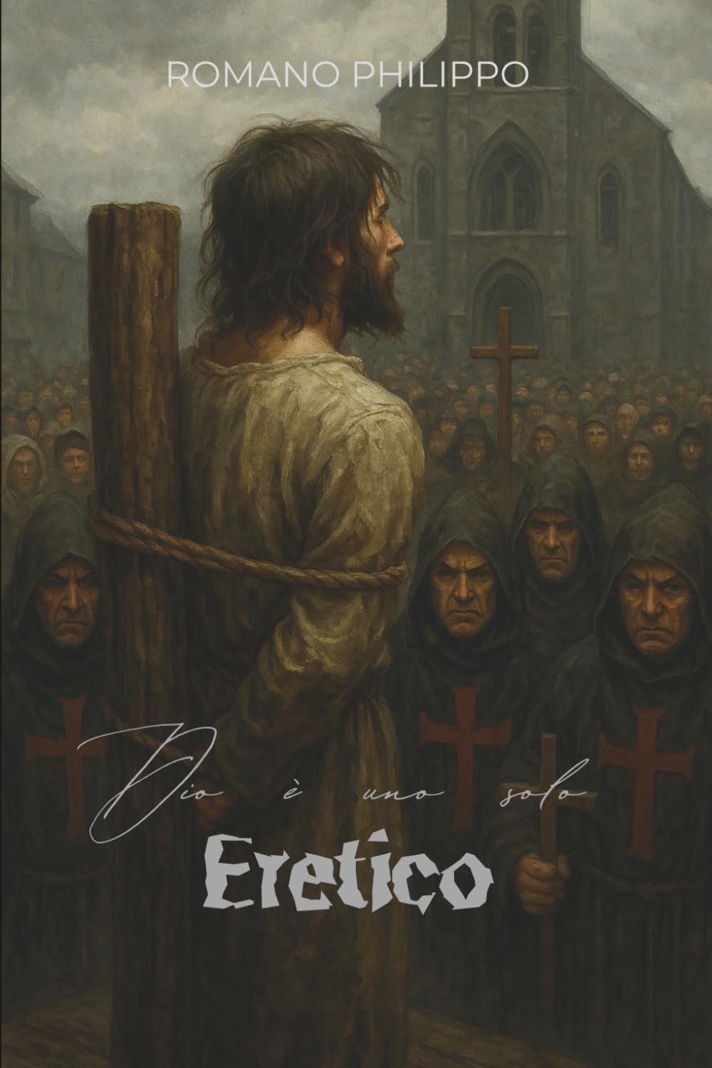 ERETICO: Dio è uno solo