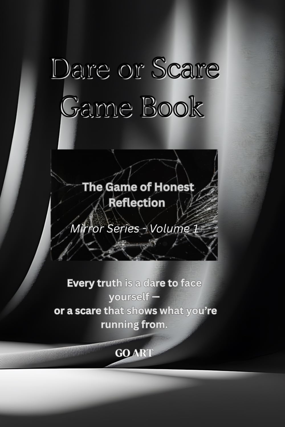 DARE OR SCARE - GAME BOOK: The Truth-Telling Game That Reveals How Others See You and Unlocks Personal Growth, Deep Self-Awareness Honest Reflection, and Personal Transformation (THE MIRROR SERIES)