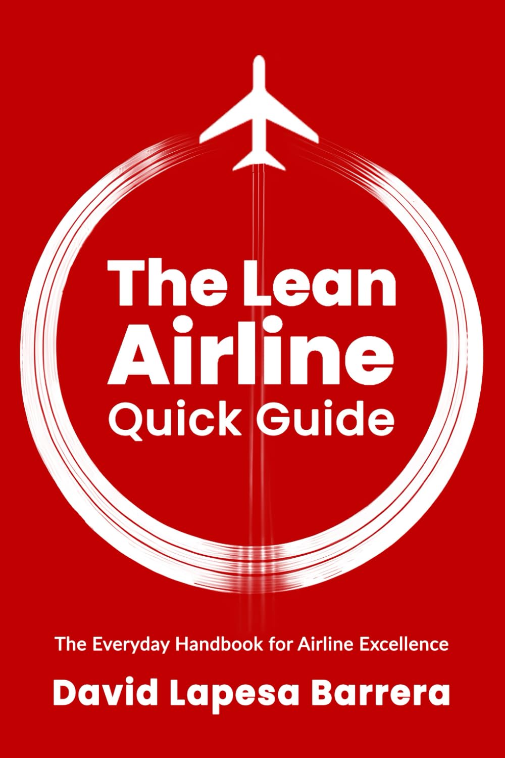 The Lean Airline: Quick Guide (The Lean Airline Series)