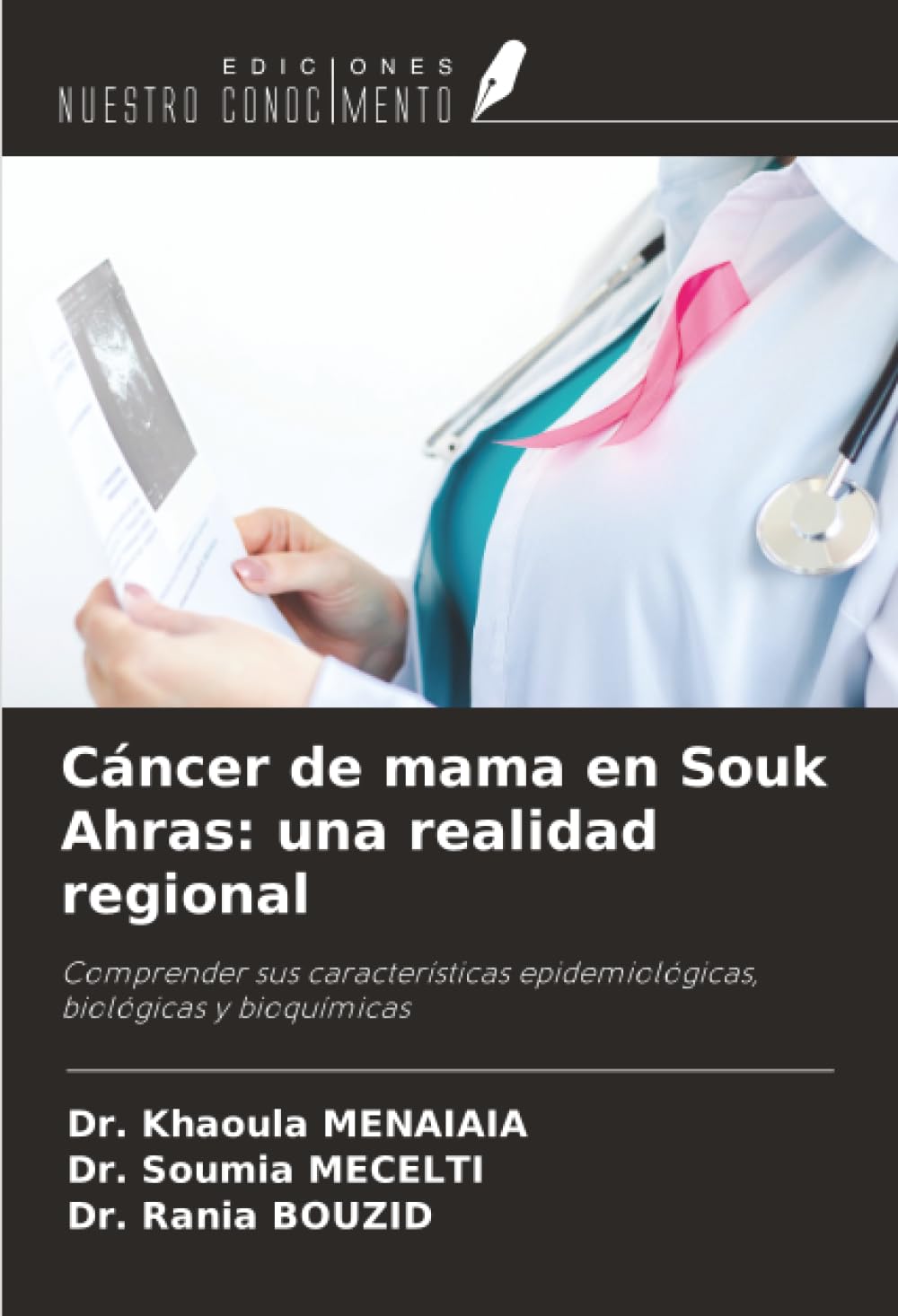 Cáncer de mama en Souk Ahras: una realidad regional: Comprender sus características epidemiológicas, biológicas y bioquímicas