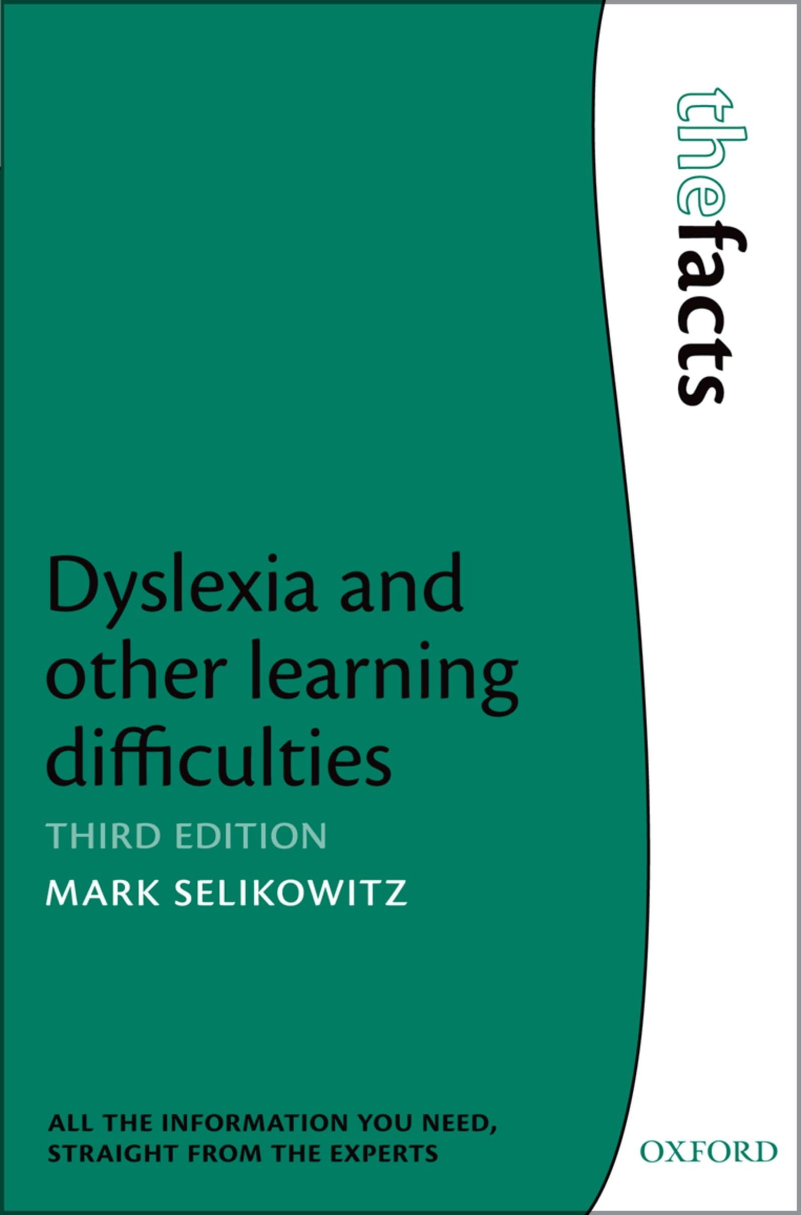 Dyslexia and other learning difficulties (The Facts).by Selikowitz New<|