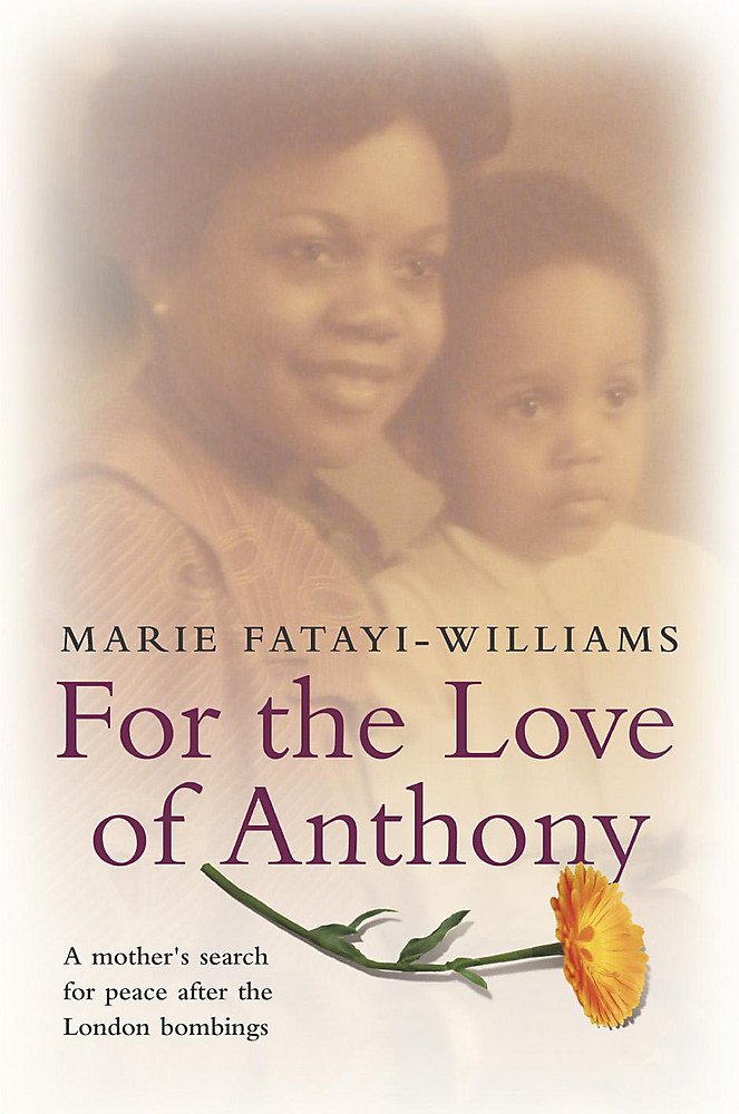 For the Love of Anthony: A mother's search for peace after the London bombings