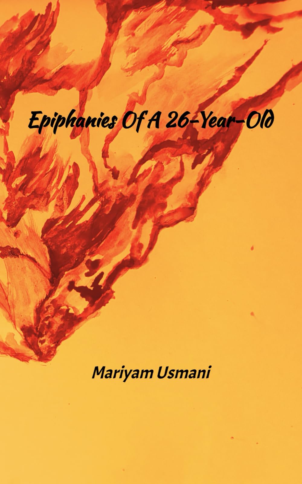 Epiphanies of a 26-year-old: A Poetry Chapbook
