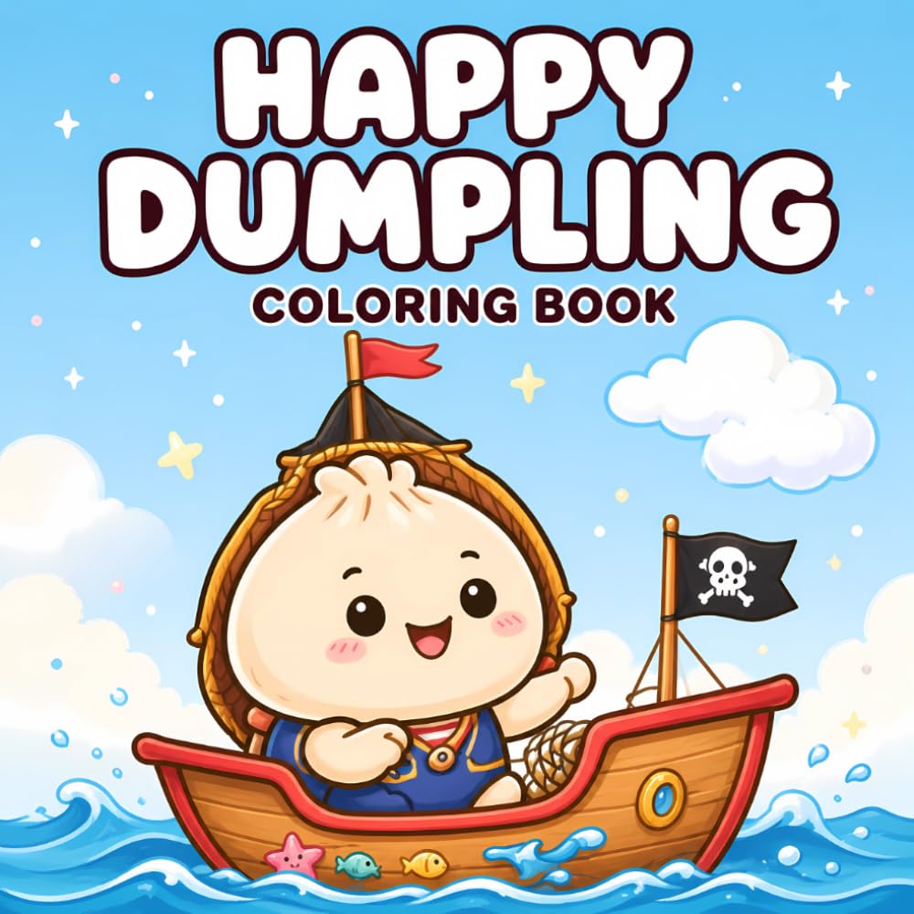 Happy Dumpling Coloring Book: Cute Dumpling Coloring Book for Kids and Adults, Kawaii Food Characters, Bold and Easy Coloring Pages, Cute Food Designs for Relaxation