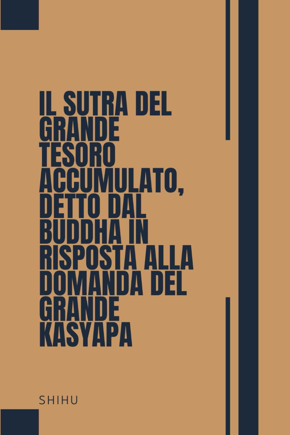 Il Sutra del Grande Tesoro Accumulato, detto dal Buddha in risposta alla domanda del Grande Kasyapa