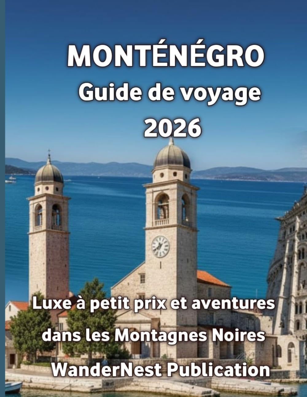 MONTÉNÉGRO Guide de voyage 2026