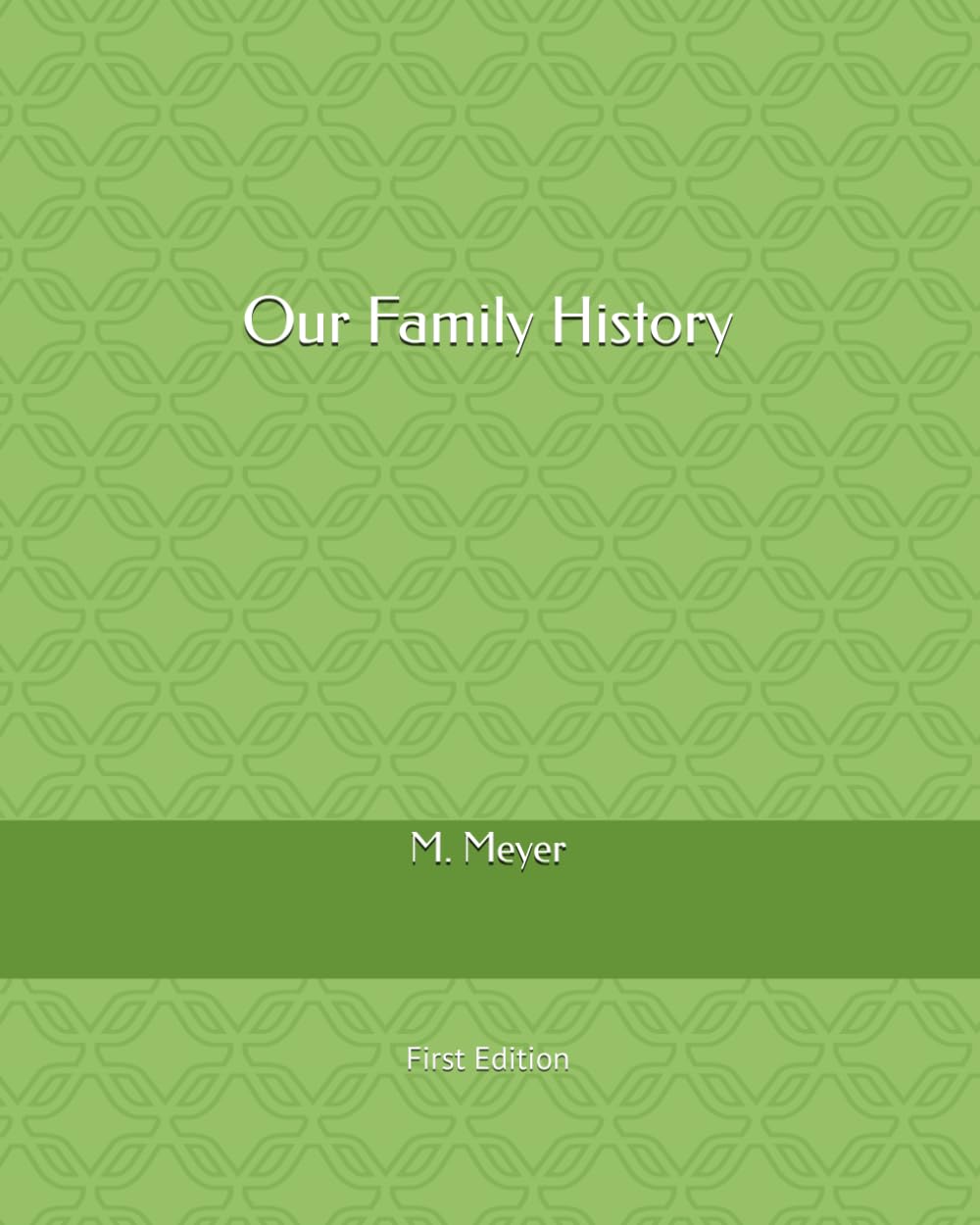 Our Family History: First Edition