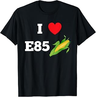 I Love E85 Ethanol Gas, Funny Car T-Shirt