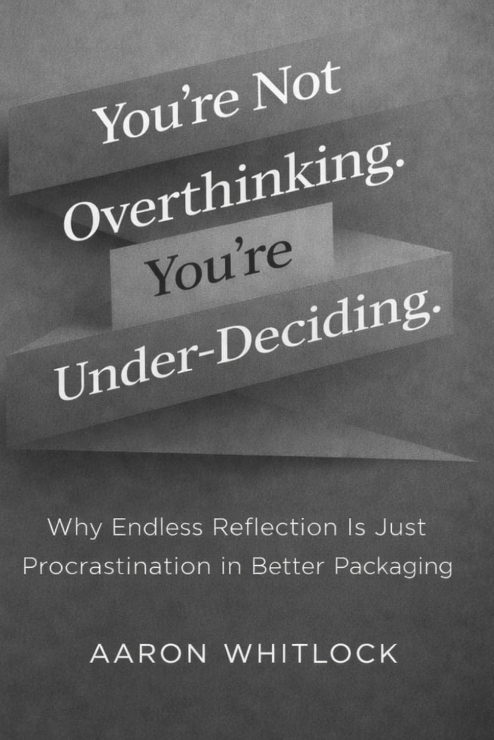 You’re Not Overthinking. You’re Under-Deciding: Why Endless Reflection Is Just Procrastination in Better Packaging