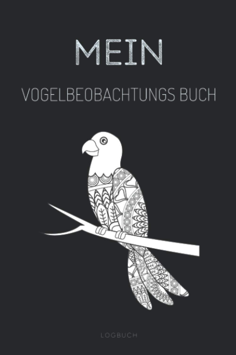 Mein Vogelbeobachtungsbuch Logbuch