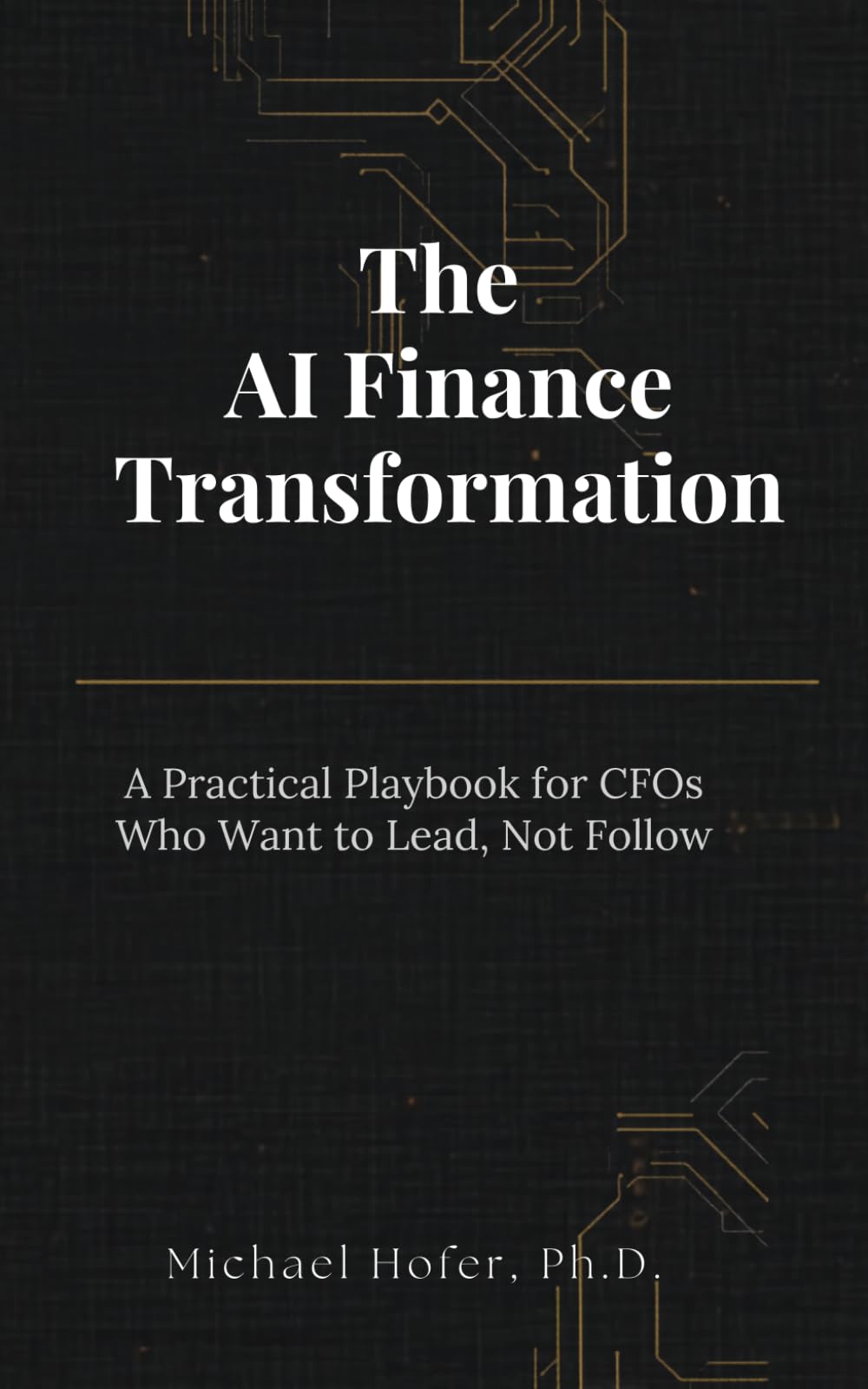 The AI Finance Transformation: A Practical Playbook for CFOs Who Want to Lead, Not Follow