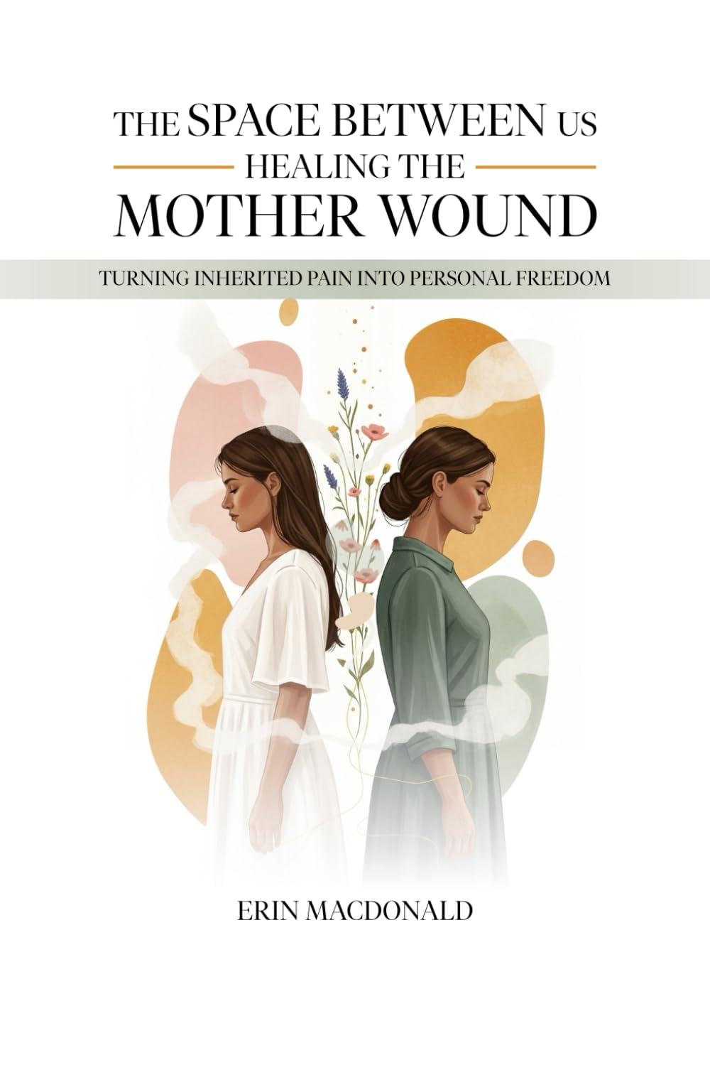 The Space Between Us: Healing the Mother Wound