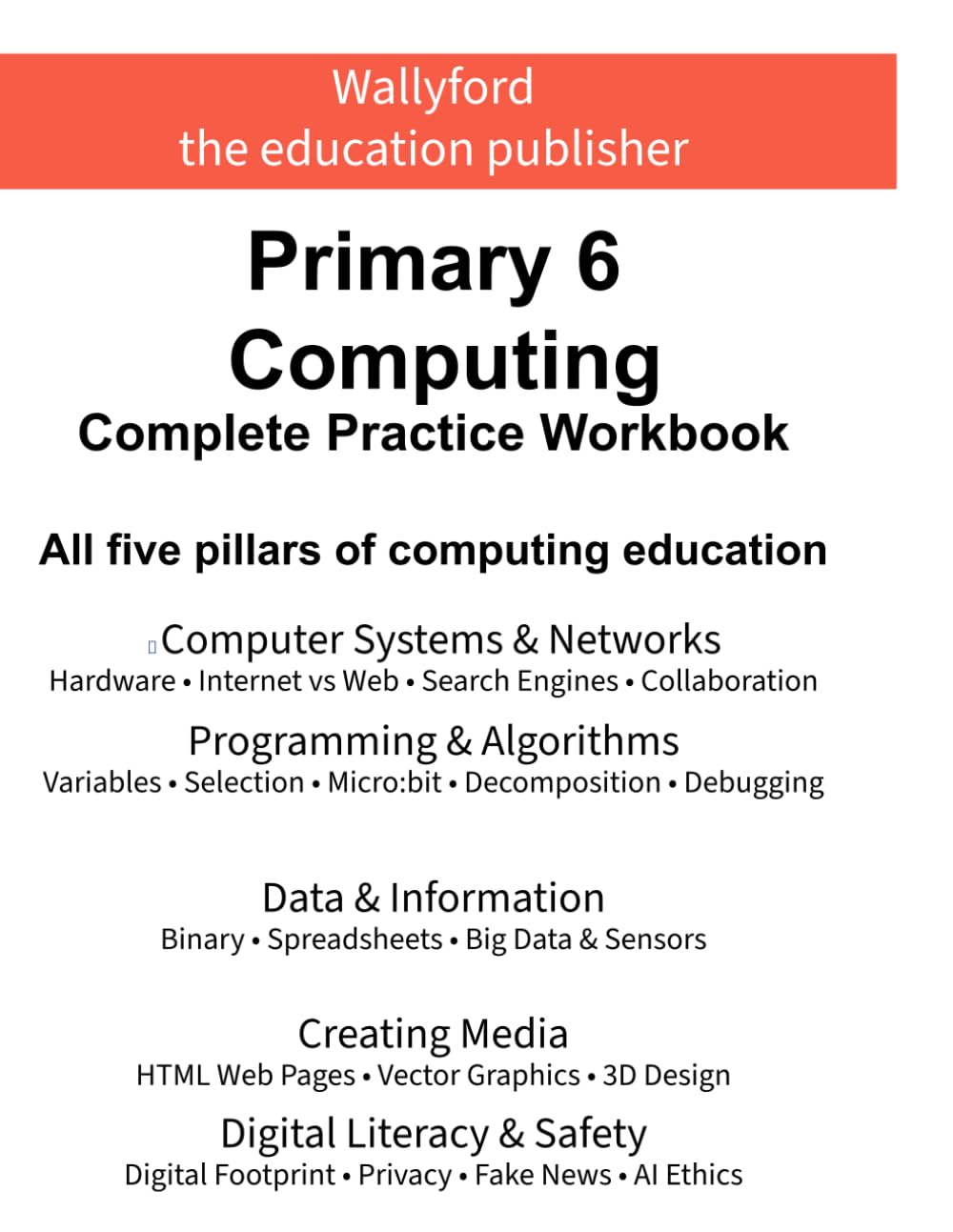 P6 Computing Complete Practice Workbook: All Five Pillars of Computing Education