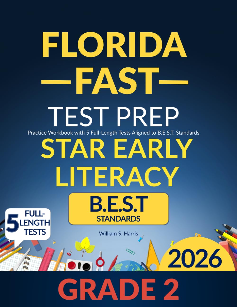 Florida FAST Star Early Literacy Grade 2: Practice Workbook with 5 Full-Length Tests Aligned to B.E.S.T. Standards (FAST Test Prep Grade 2)