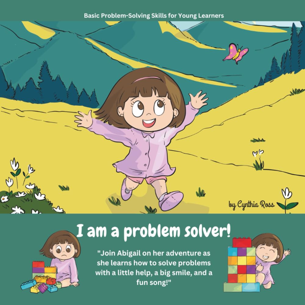I am a problem solver!: A delightful story about a little girl's journey of problem-solving amidst her exciting new discoveries.