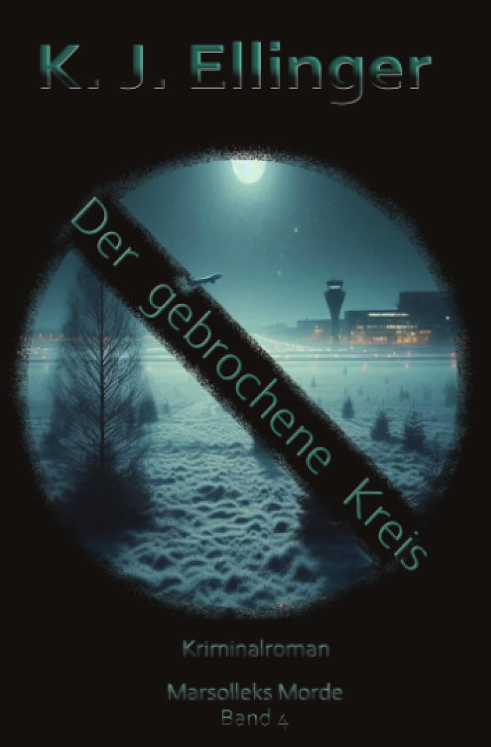 Der gebrochene Kreis: Marsolleks Morde - Band 4