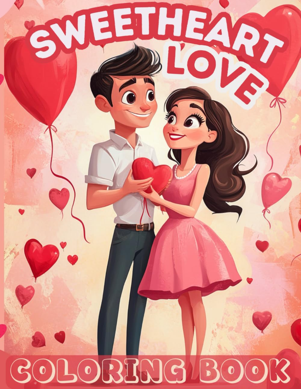 Sweetheart Love Coloring Book: Cute Couples, Cozy Dates, Relaxing Love & Romance Coloring Pages for Valentine’s Day