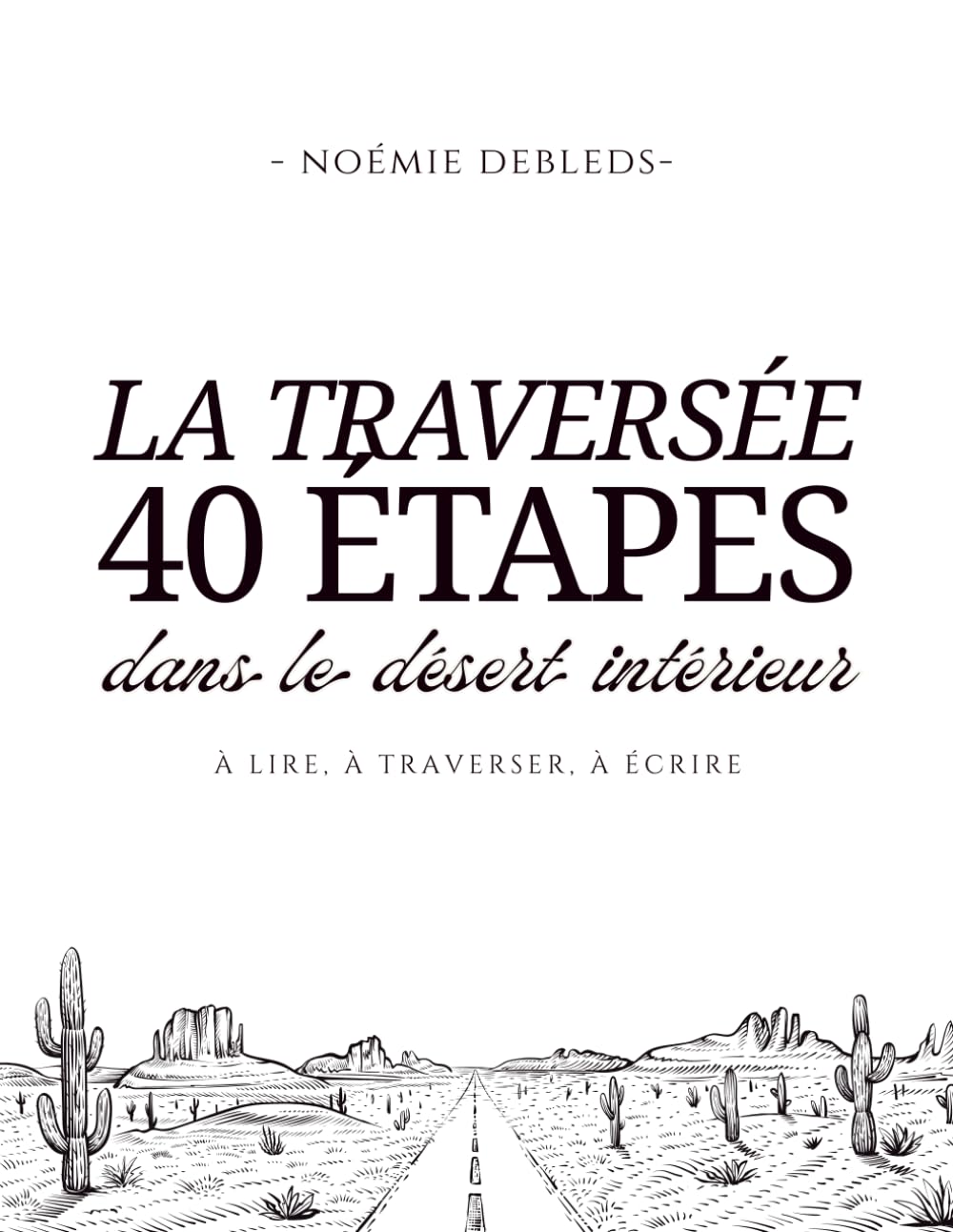 La traversée: 40 étapes dans le désert intérieur